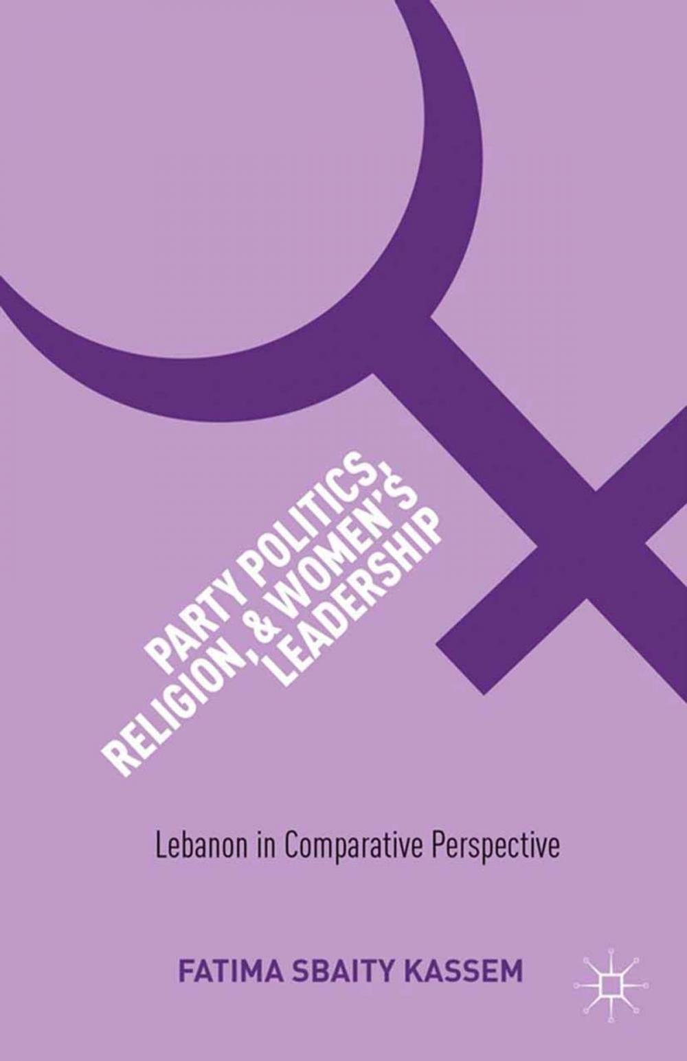 Big bigCover of Party Politics, Religion, and Women's Leadership