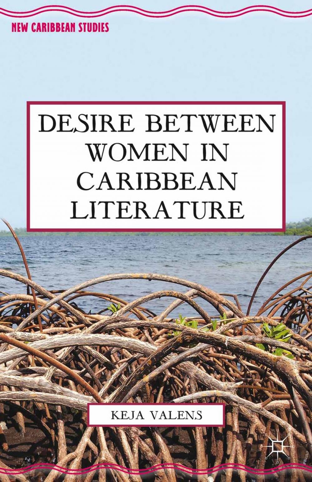 Big bigCover of Desire Between Women in Caribbean Literature