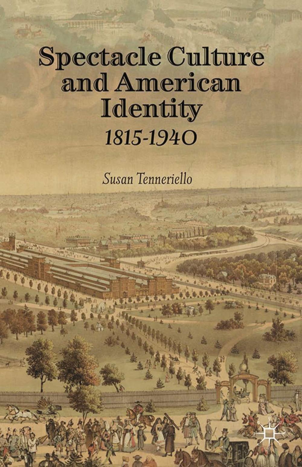 Big bigCover of Spectacle Culture and American Identity 1815–1940