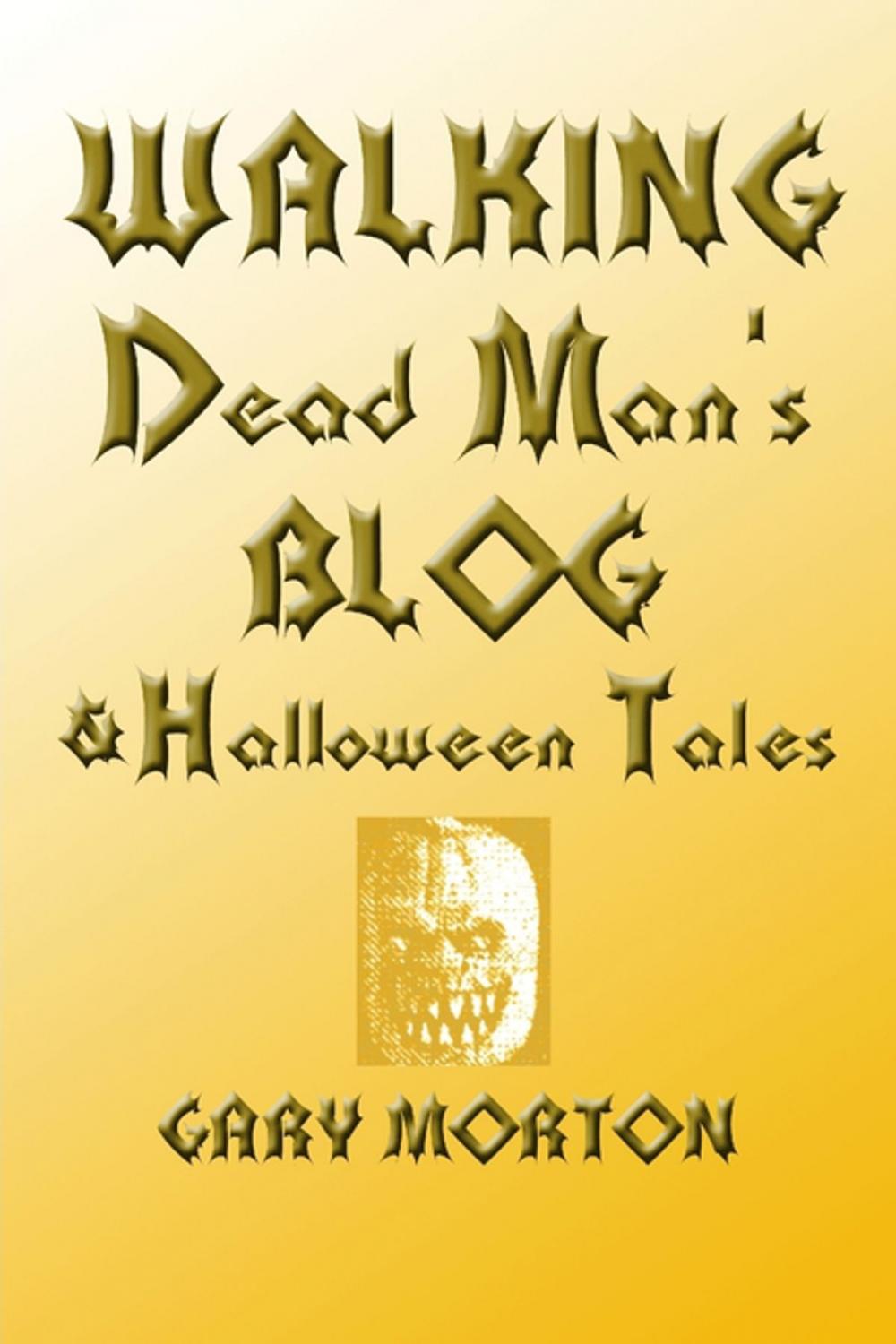 Big bigCover of Walking Dead Man's Blog & Halloween Tales