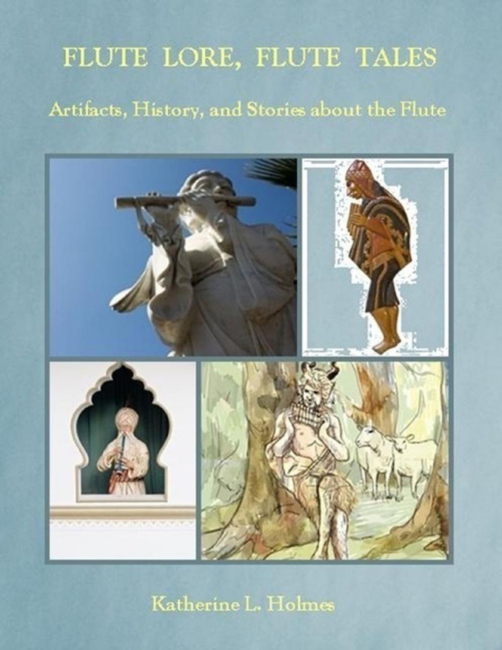 Big bigCover of Flute Lore, Flute Tales: Artifacts, History, and Stories About the Flute