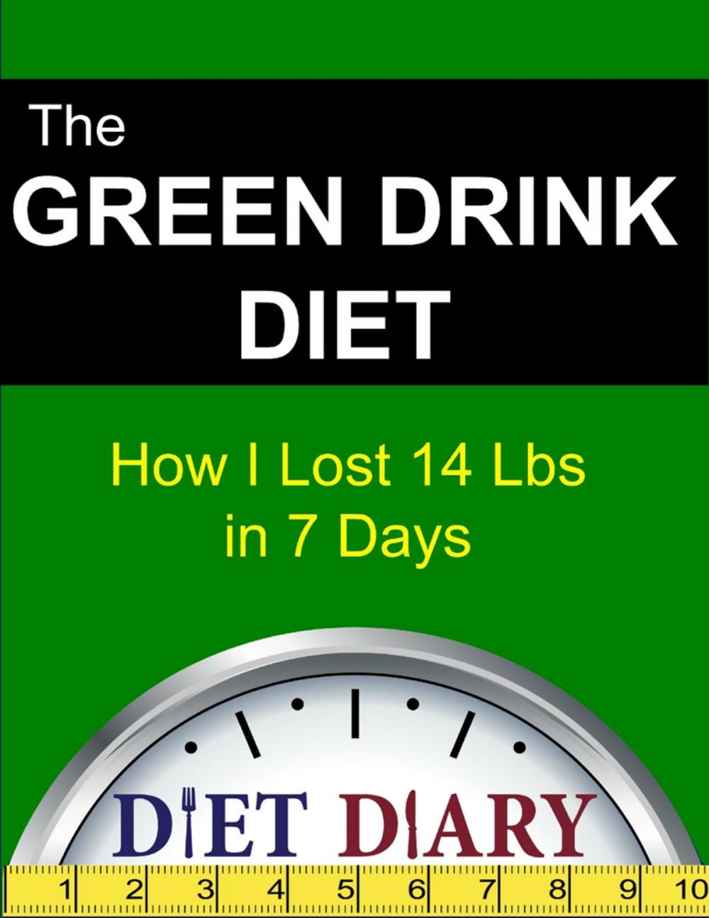 Big bigCover of The Green Drink Diet: How I Lost 14 Lbs in 7 Days