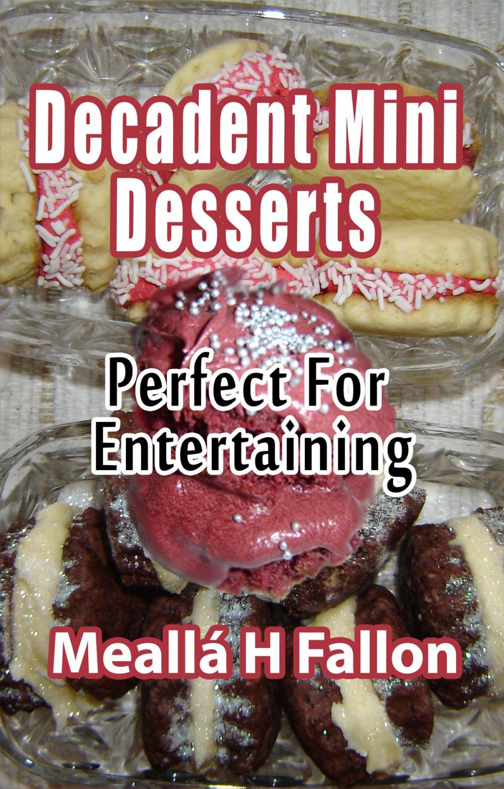 Big bigCover of Decadent Mini Desserts: Perfect For Entertaining