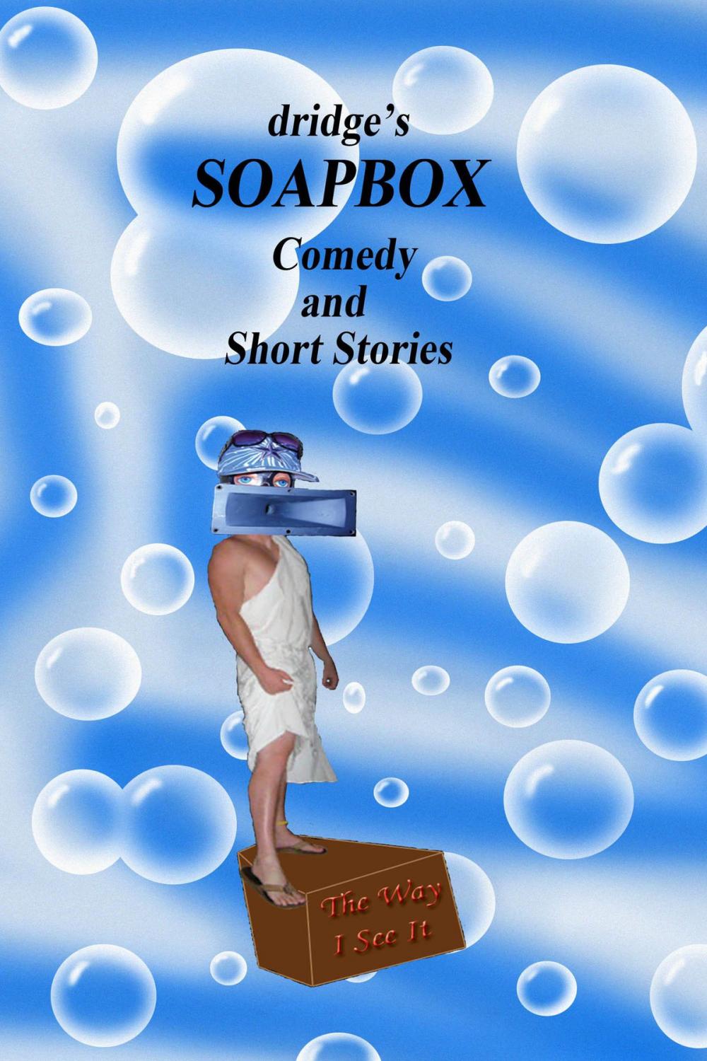 Big bigCover of Dridge's Soapbox: Comedy and Short Stories