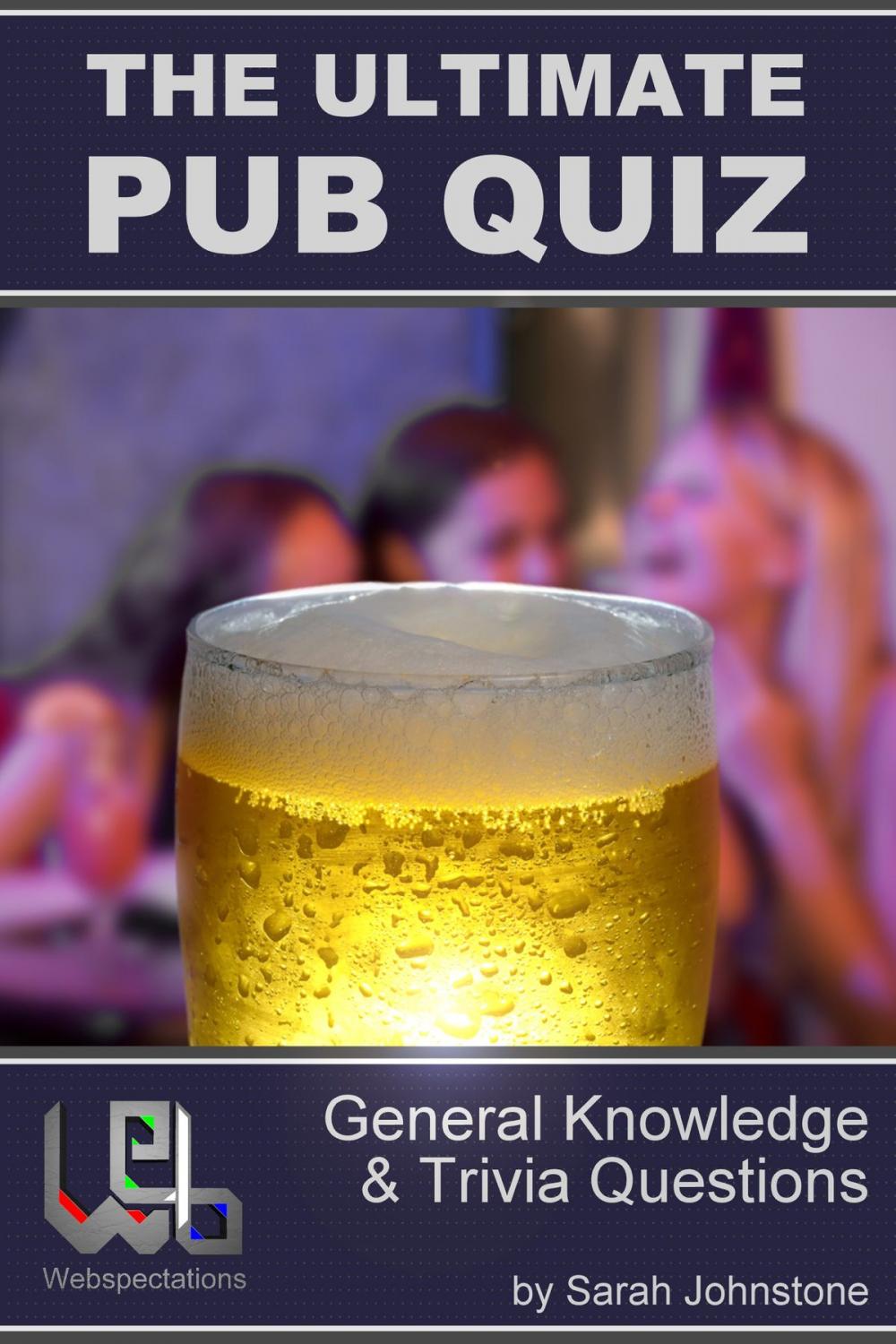 Big bigCover of The Ultimate Pub Quiz: General Knowledge and Trivia Questions