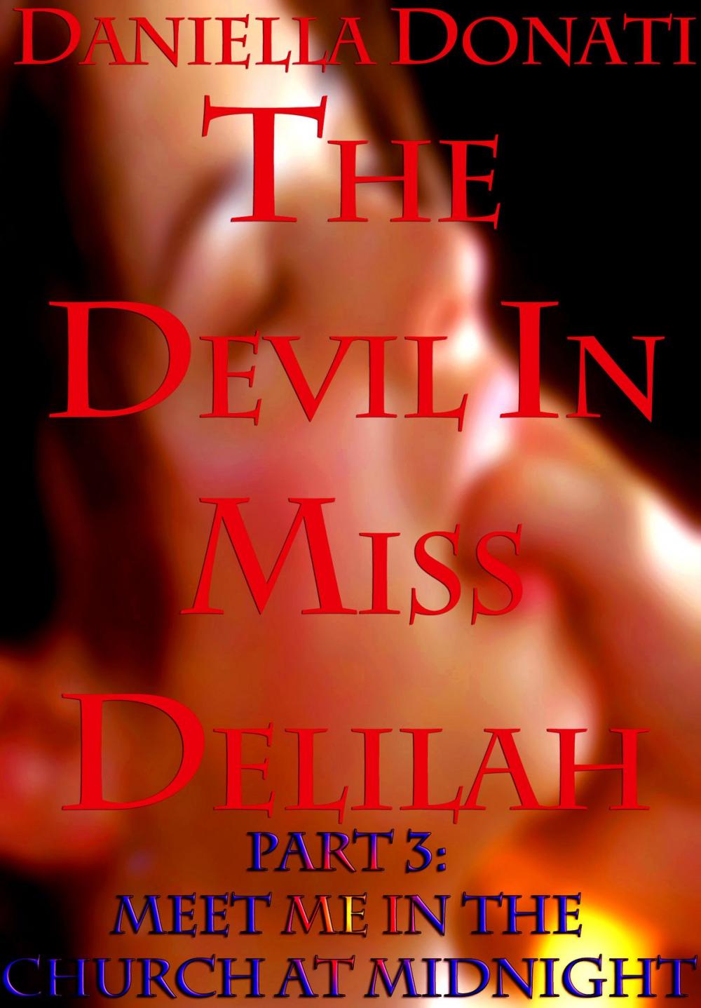 Big bigCover of The Devil in Miss Delilah: Part 3: Meet Me In The Church At Midnight