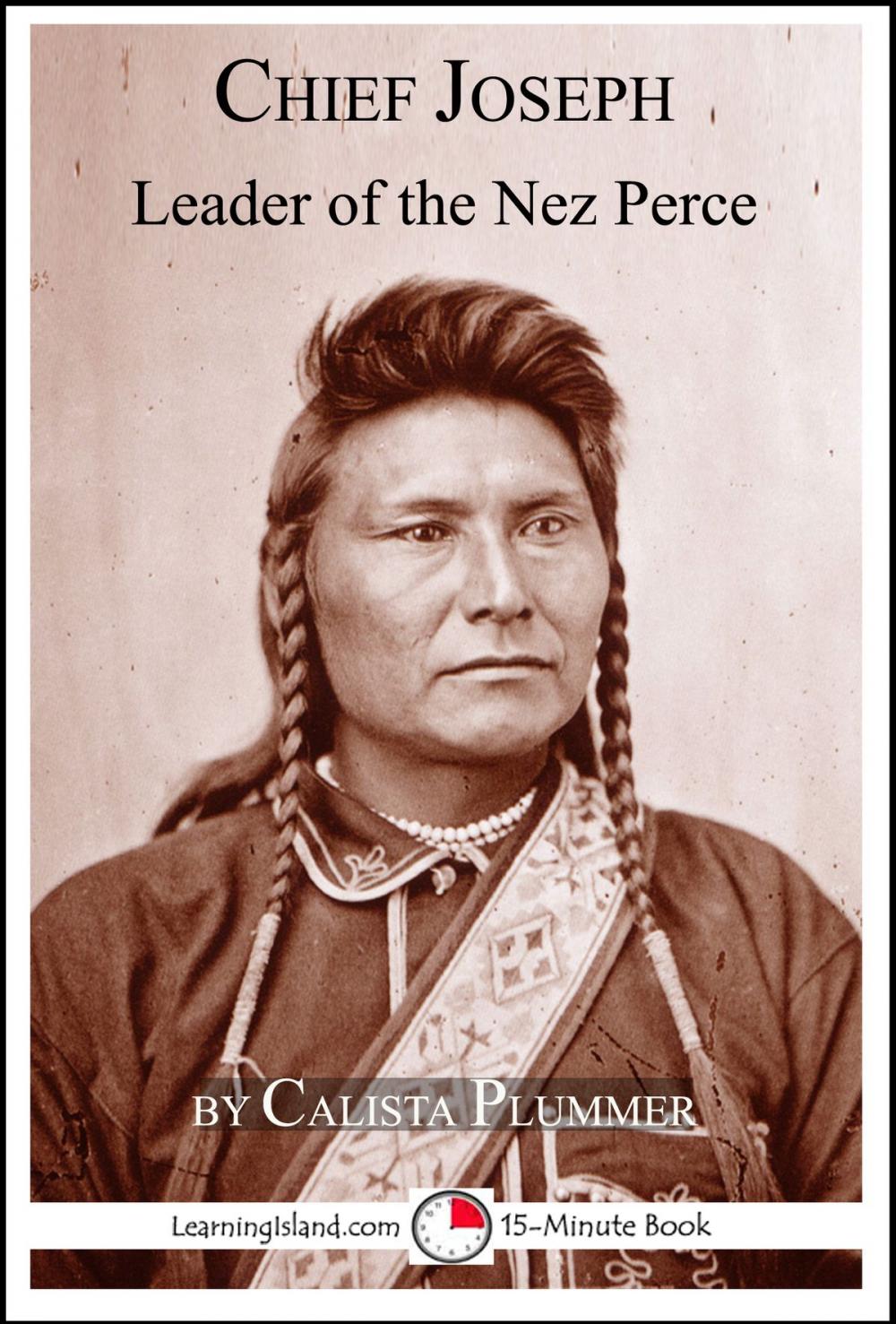 Big bigCover of Chief Joseph: Leader of the Nez Perce: A 15-Minute Book