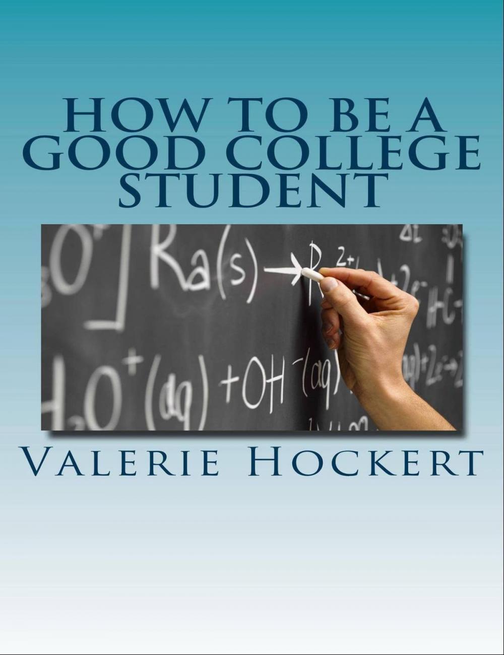 Big bigCover of How to Be a Good College Student