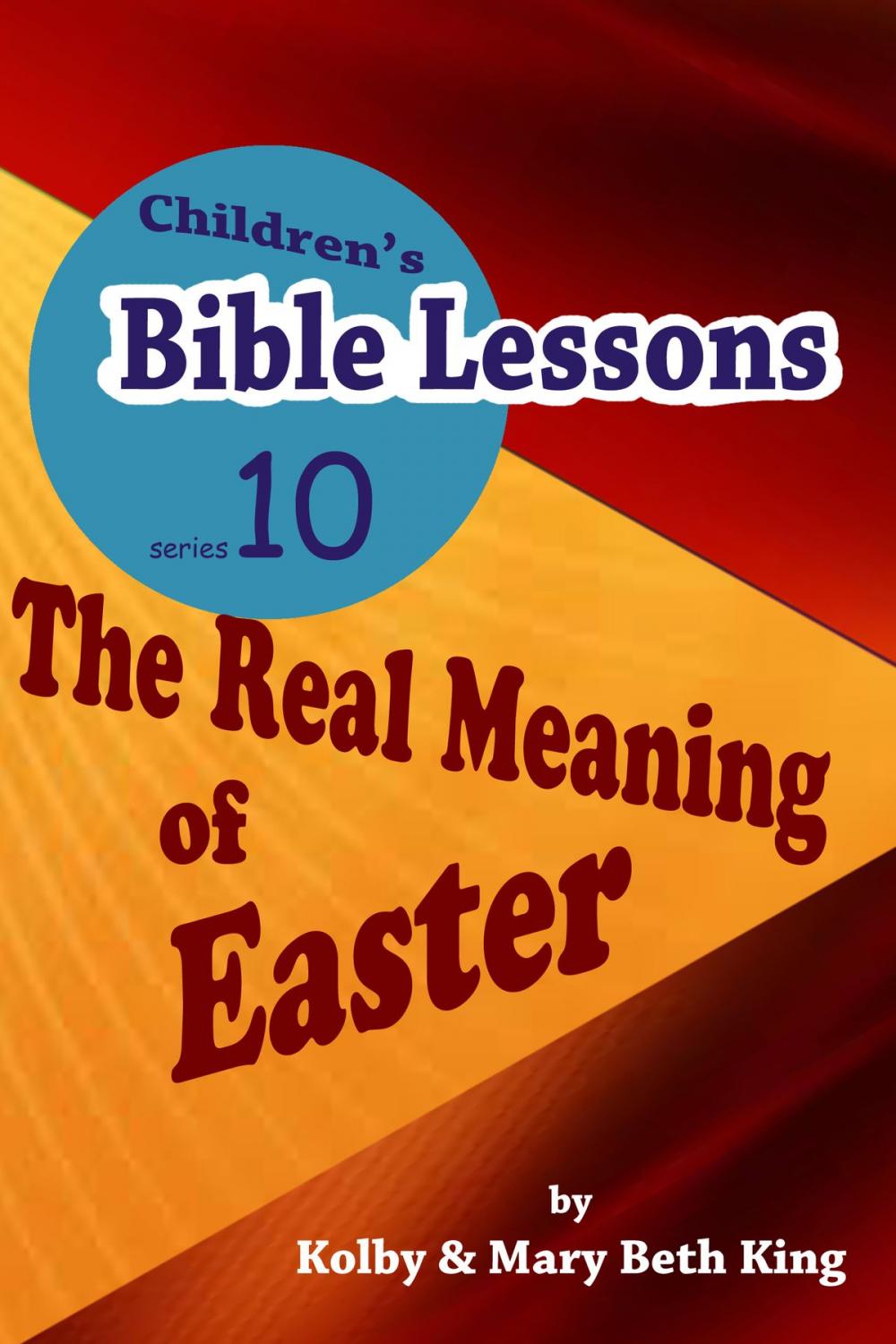 Big bigCover of Children's Bible Lessons: The Real Meaning of Easter