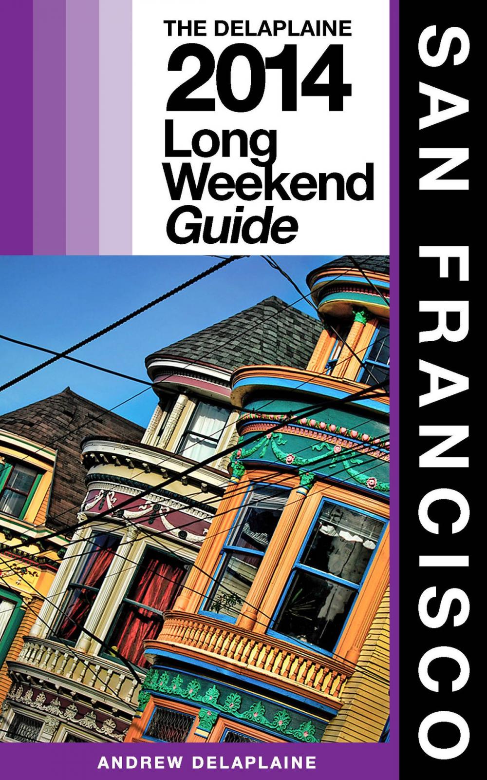 Big bigCover of San Francisco: The Delaplaine 2014 Long Weekend Guide