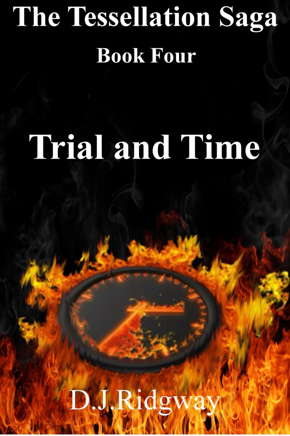 Big bigCover of The Tessellation Saga, book four. Trial and Time