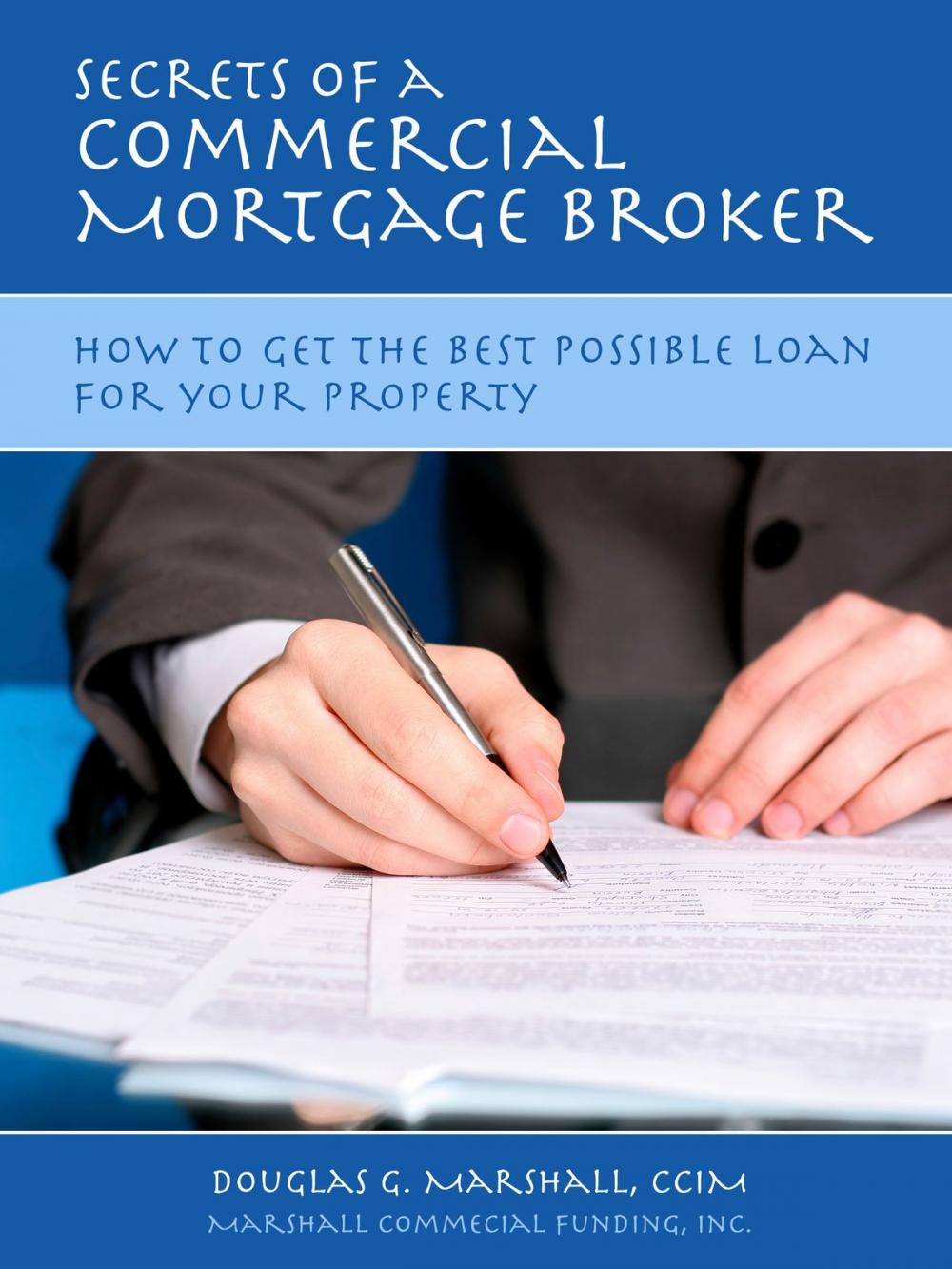 Big bigCover of Secrets of a Commercial Mortgage Broker: How to Get the Best Possible Loan for Your Property