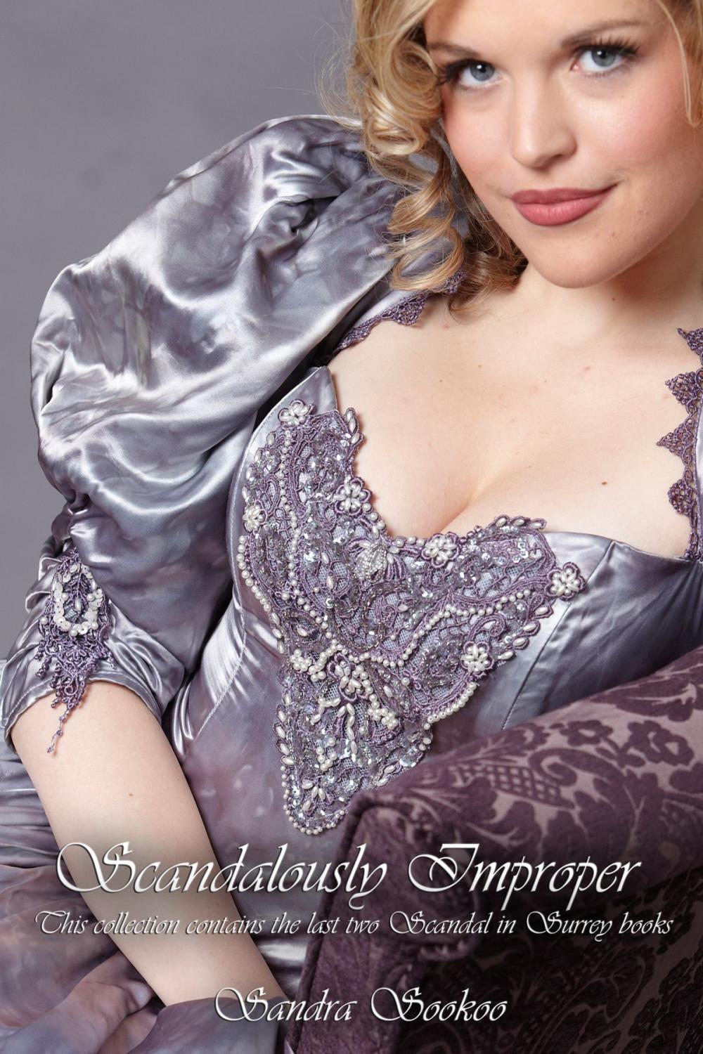 Big bigCover of Scandalously Improper (collection of the last two Scandal in Surrey books)