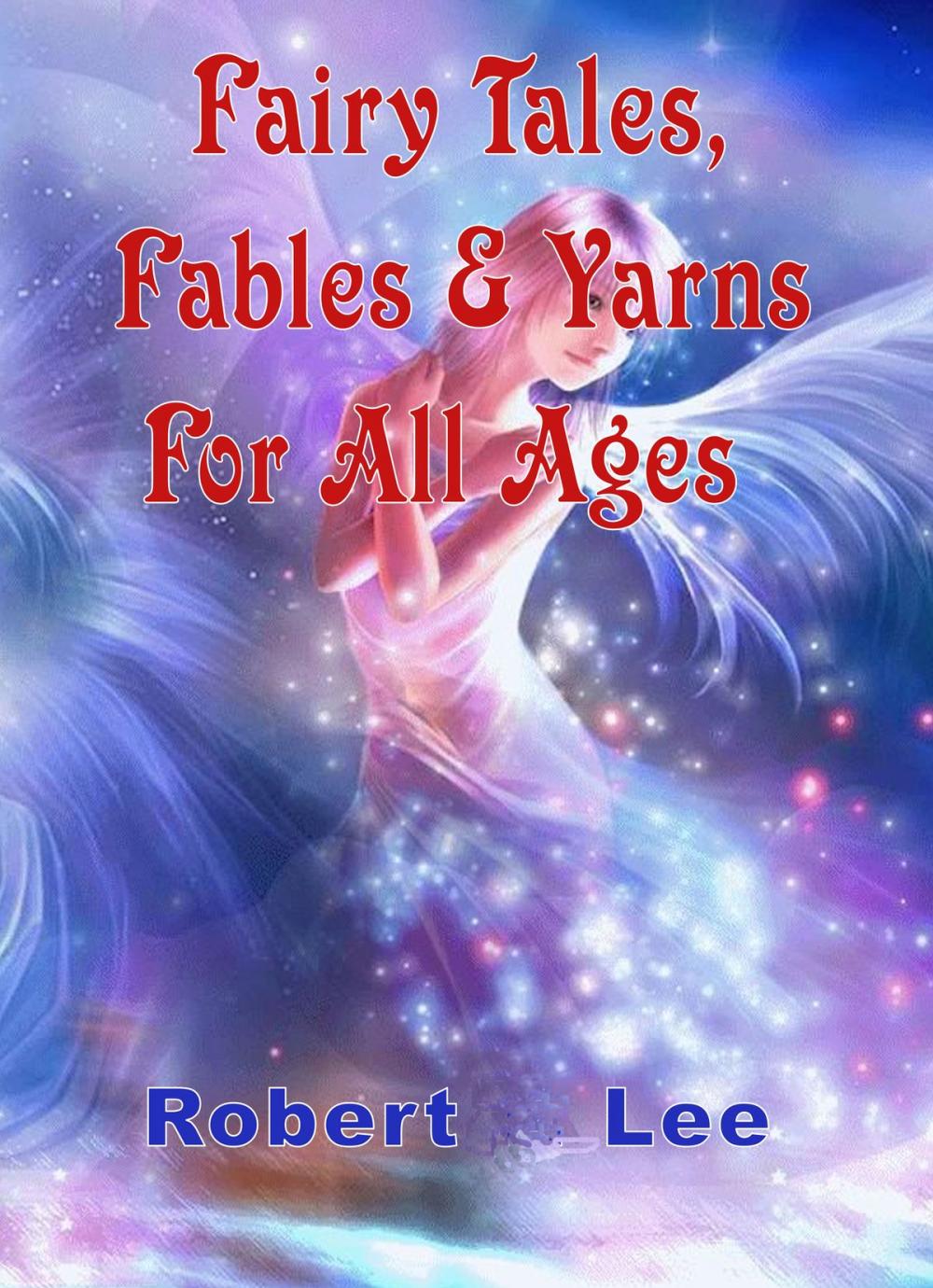 Big bigCover of Fairy Tales, Fables & Yarns For All Ages