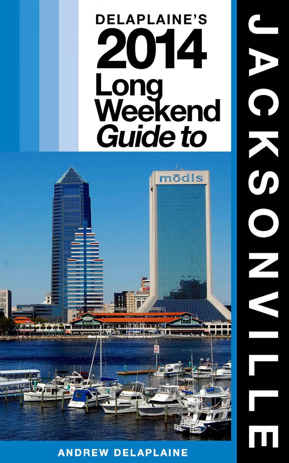 Big bigCover of Jacksonville: The Delaplaine 2014 Long Weekend Guide