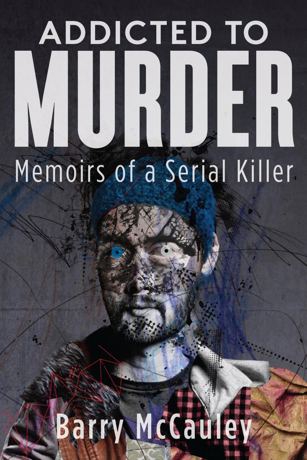 Big bigCover of Addicted To Murder (Memoirs of a Serial Killer)