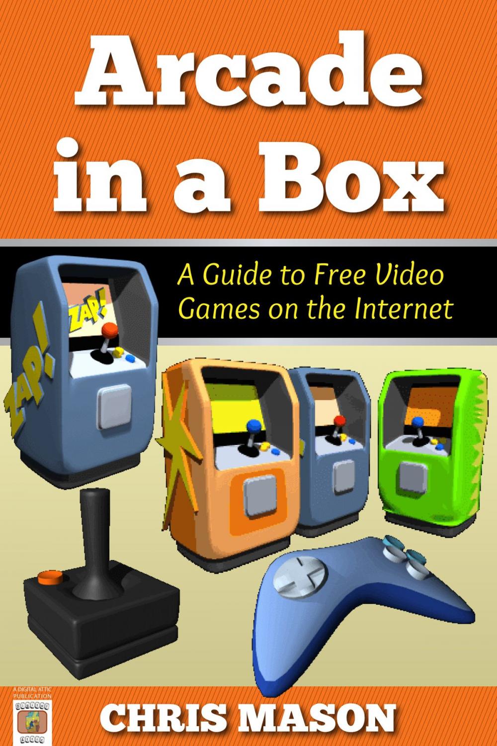 Big bigCover of Arcade in a Box: A Guide to Free Video Games on the Internet