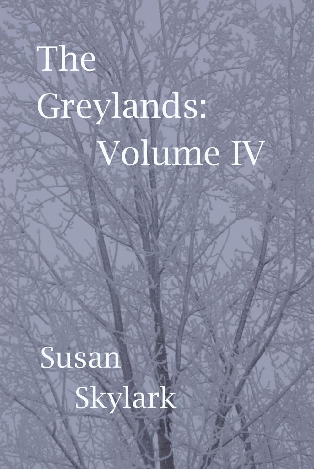 Big bigCover of The Greylands: Volume IV