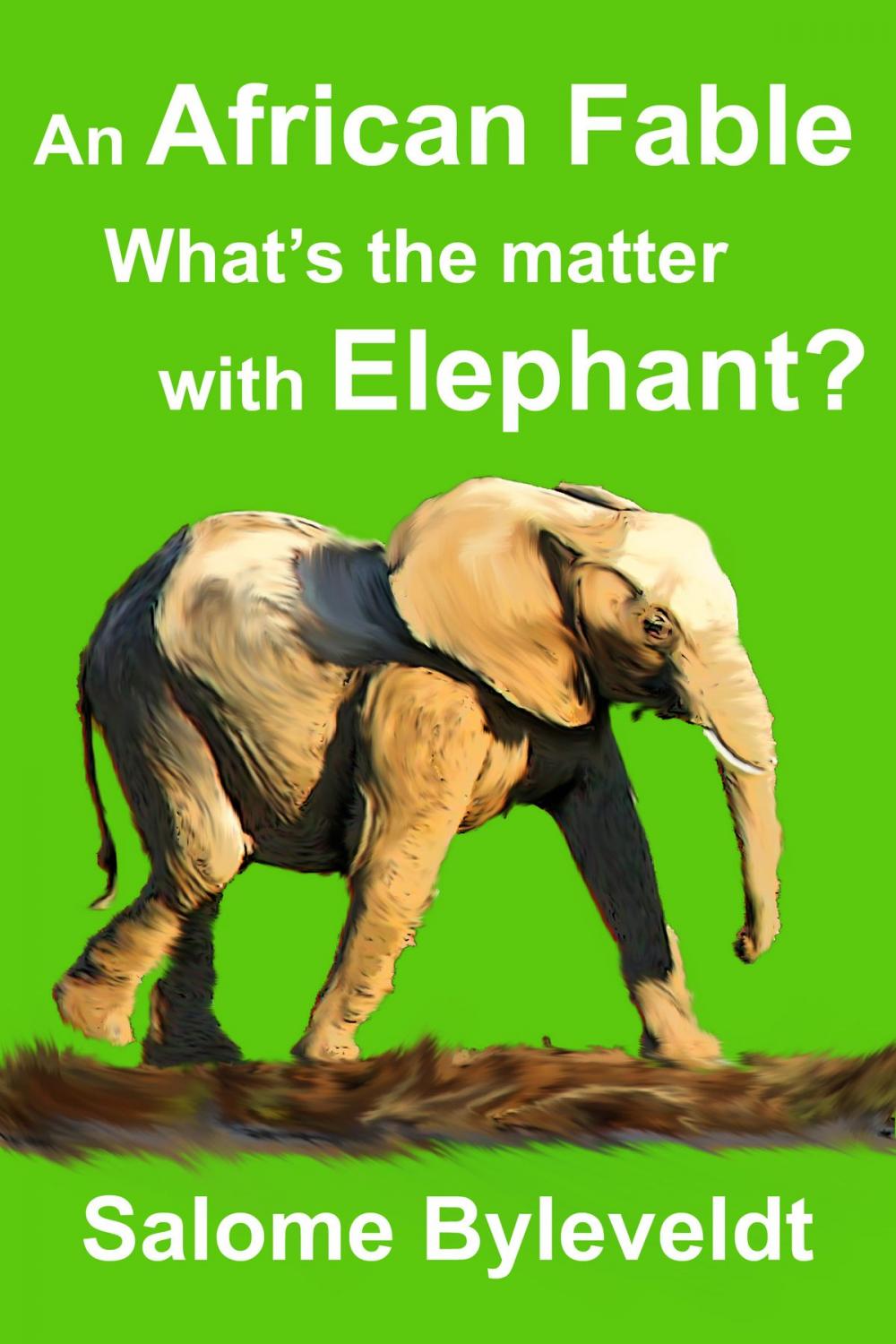 Big bigCover of An African Fable: What's The Matter With Elephant