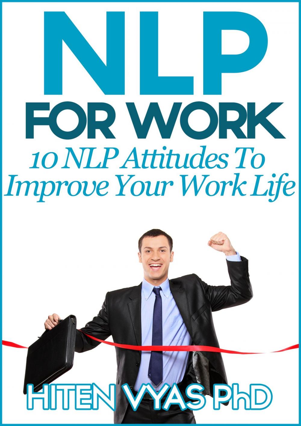 Big bigCover of NLP For Work: 10 NLP Attitudes To Improve Your Work Life