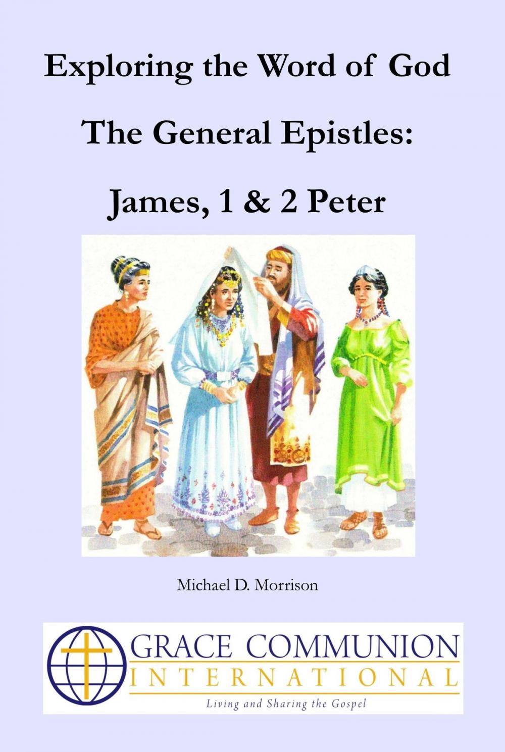 Big bigCover of Exploring the Word of God: The General Epistles: James, 1 & 2 Peter