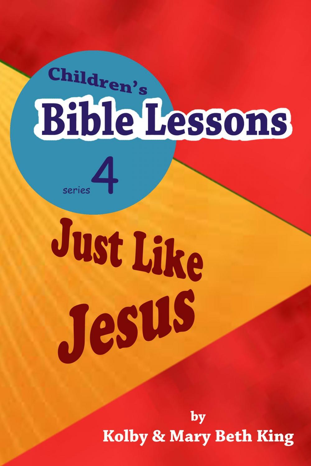 Big bigCover of Children's Bible Lessons: Just LIke Jesus