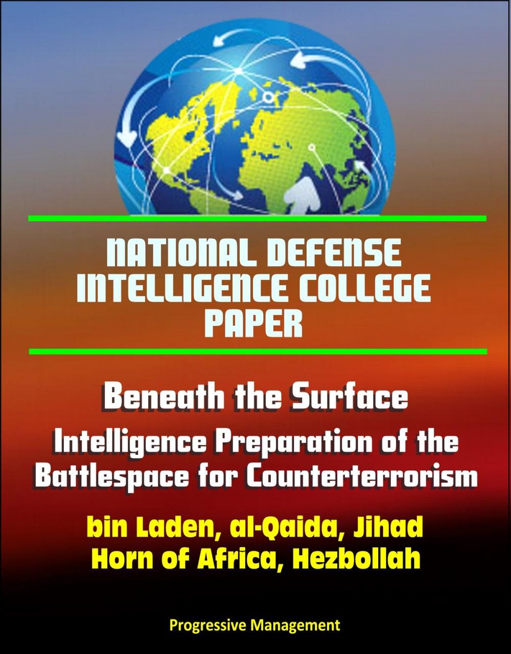 Big bigCover of National Defense Intelligence College Paper: Beneath the Surface - Intelligence Preparation of the Battlespace for Counterterrorism - bin Laden, al-Qaida, Jihad, Horn of Africa, Hezbollah