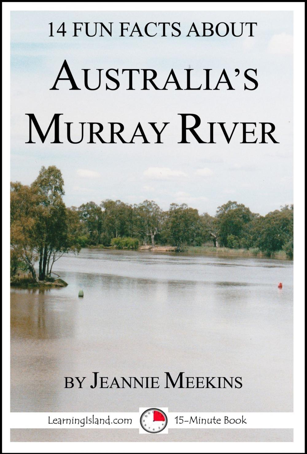 Big bigCover of 14 Fun Facts About Australia's Murray River: A 15-Minute Book