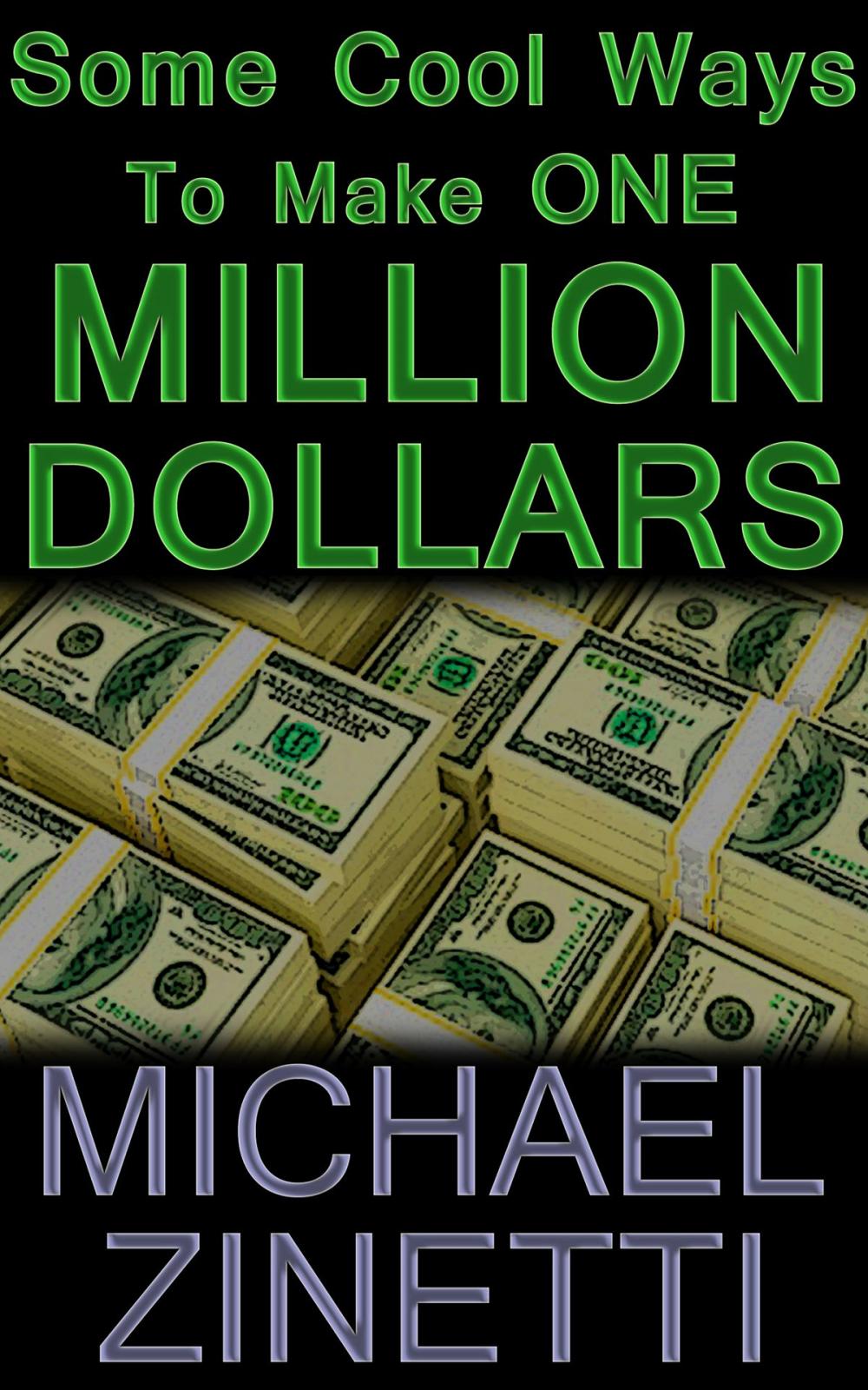 Big bigCover of Some Cool Ways To Make One Million Dollars