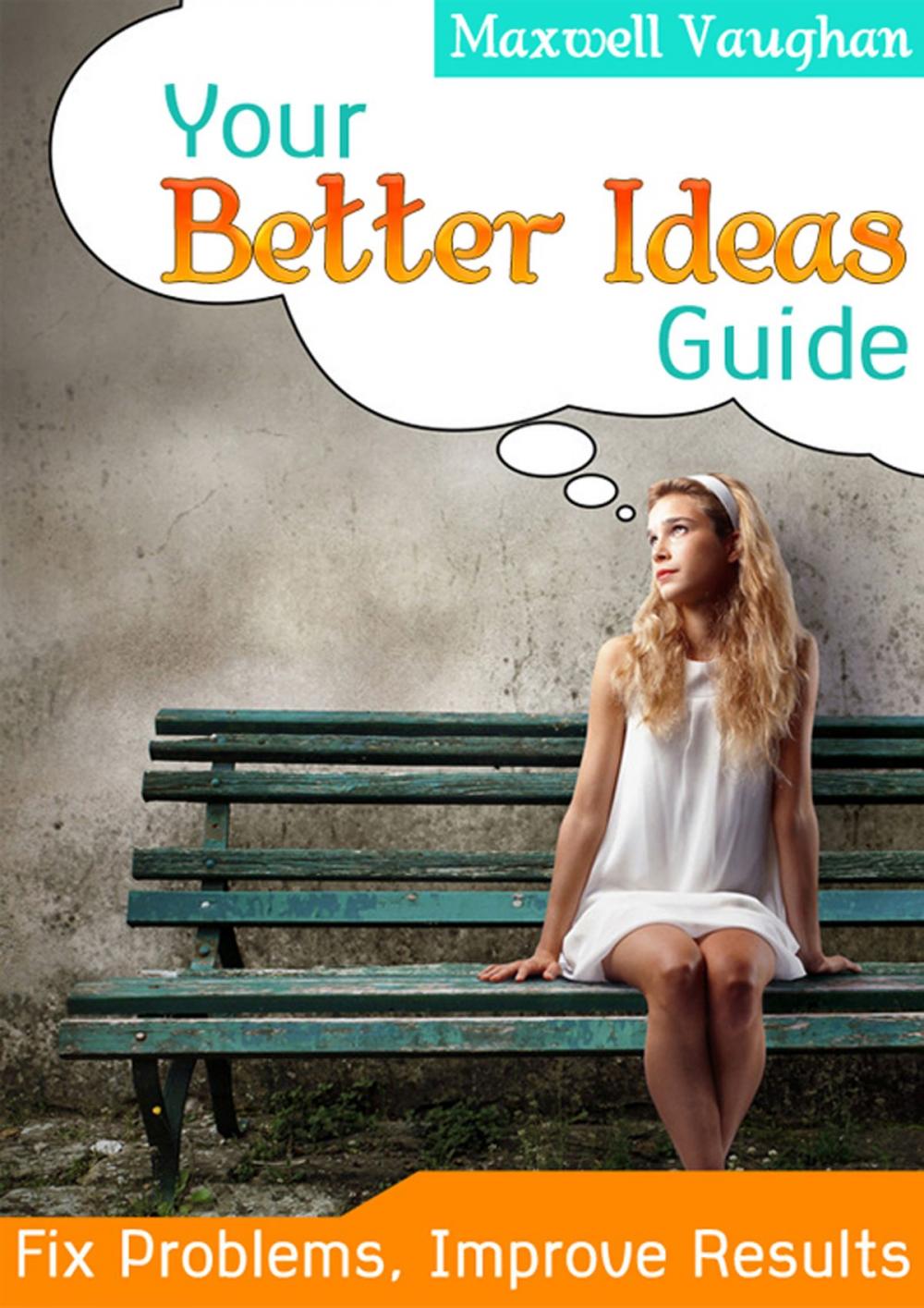 Big bigCover of Your Better Ideas Guide