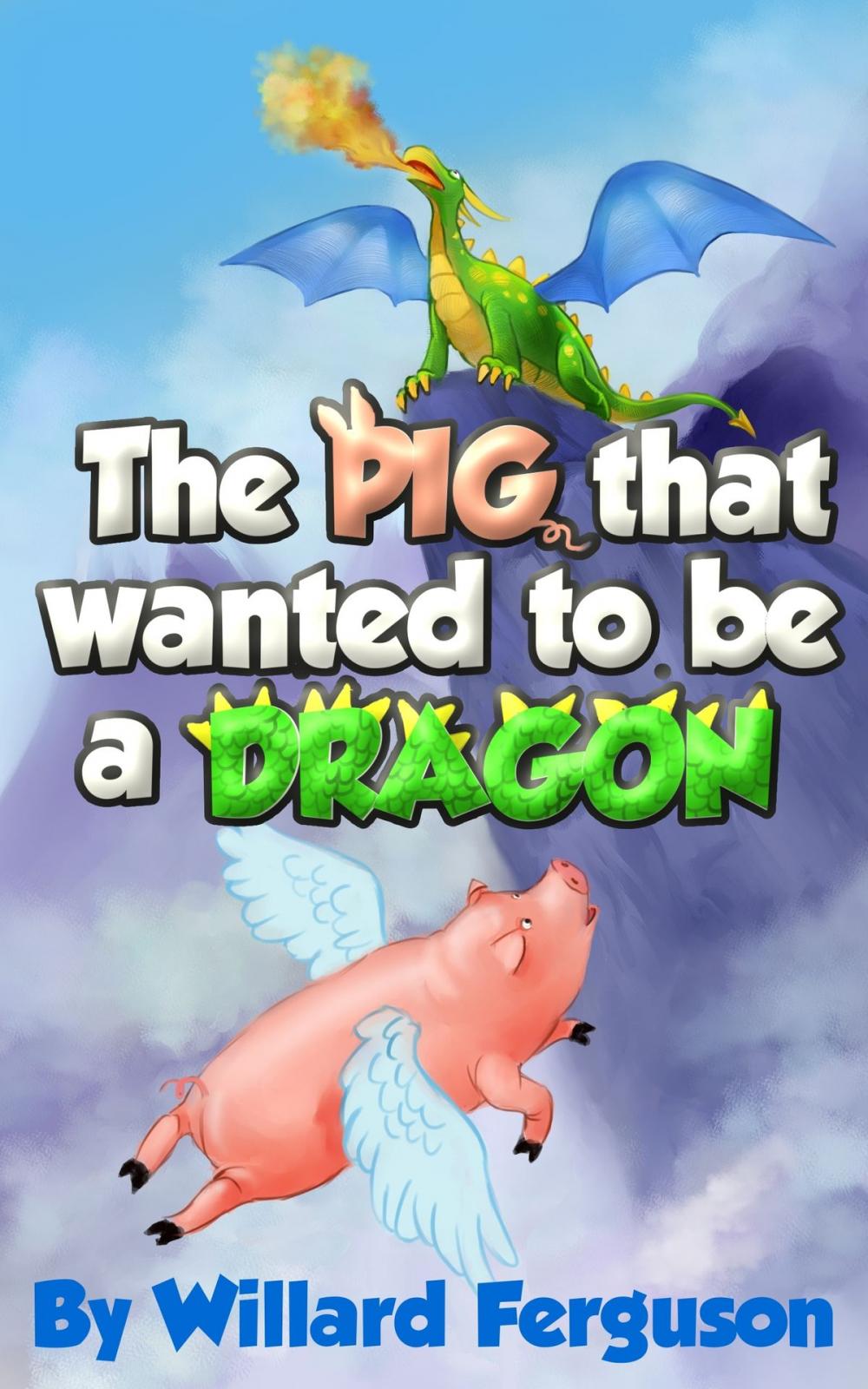 Big bigCover of The Pig That Wanted To Be A Dragon