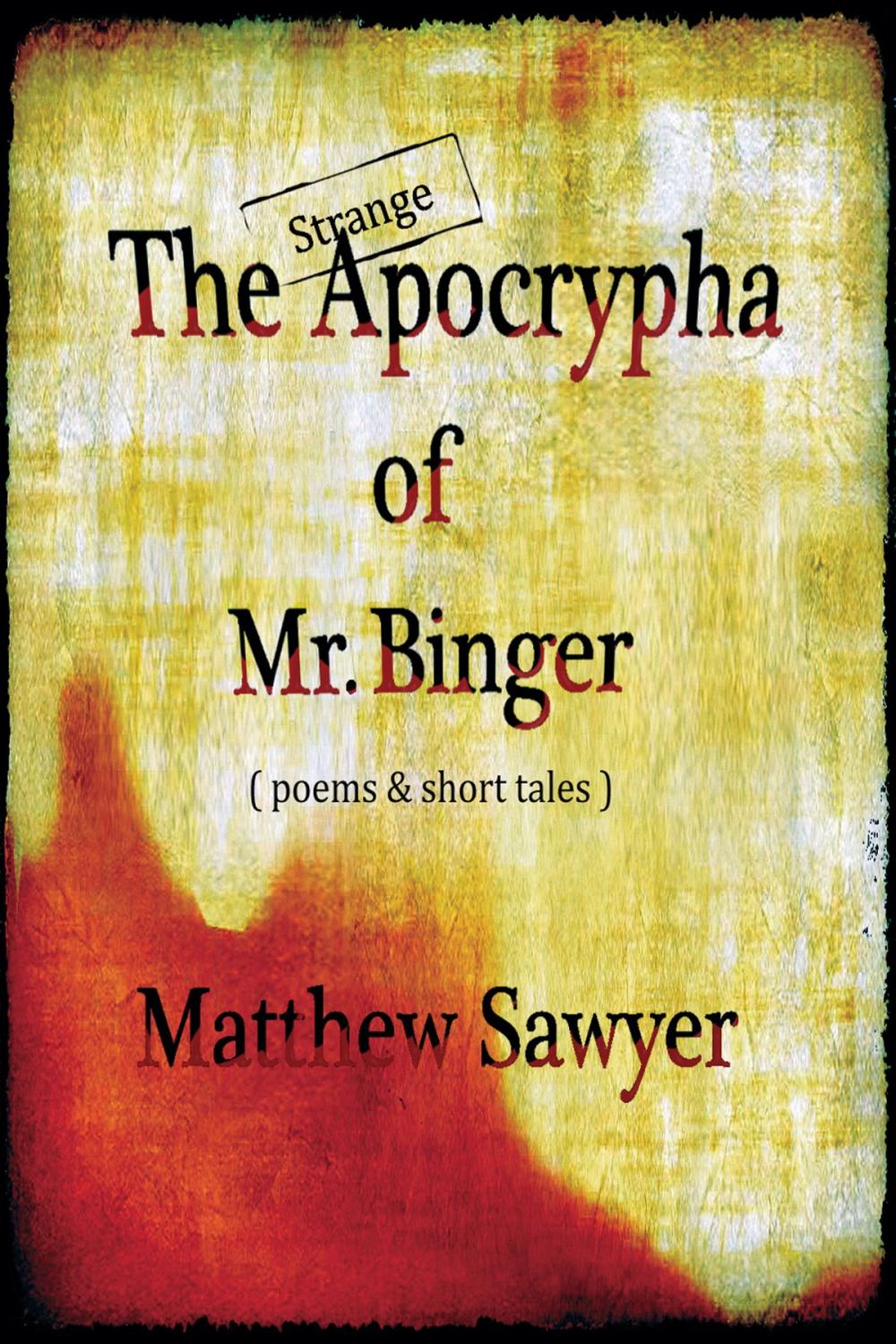 Big bigCover of The Strange Apocrypha Of Mr Binger