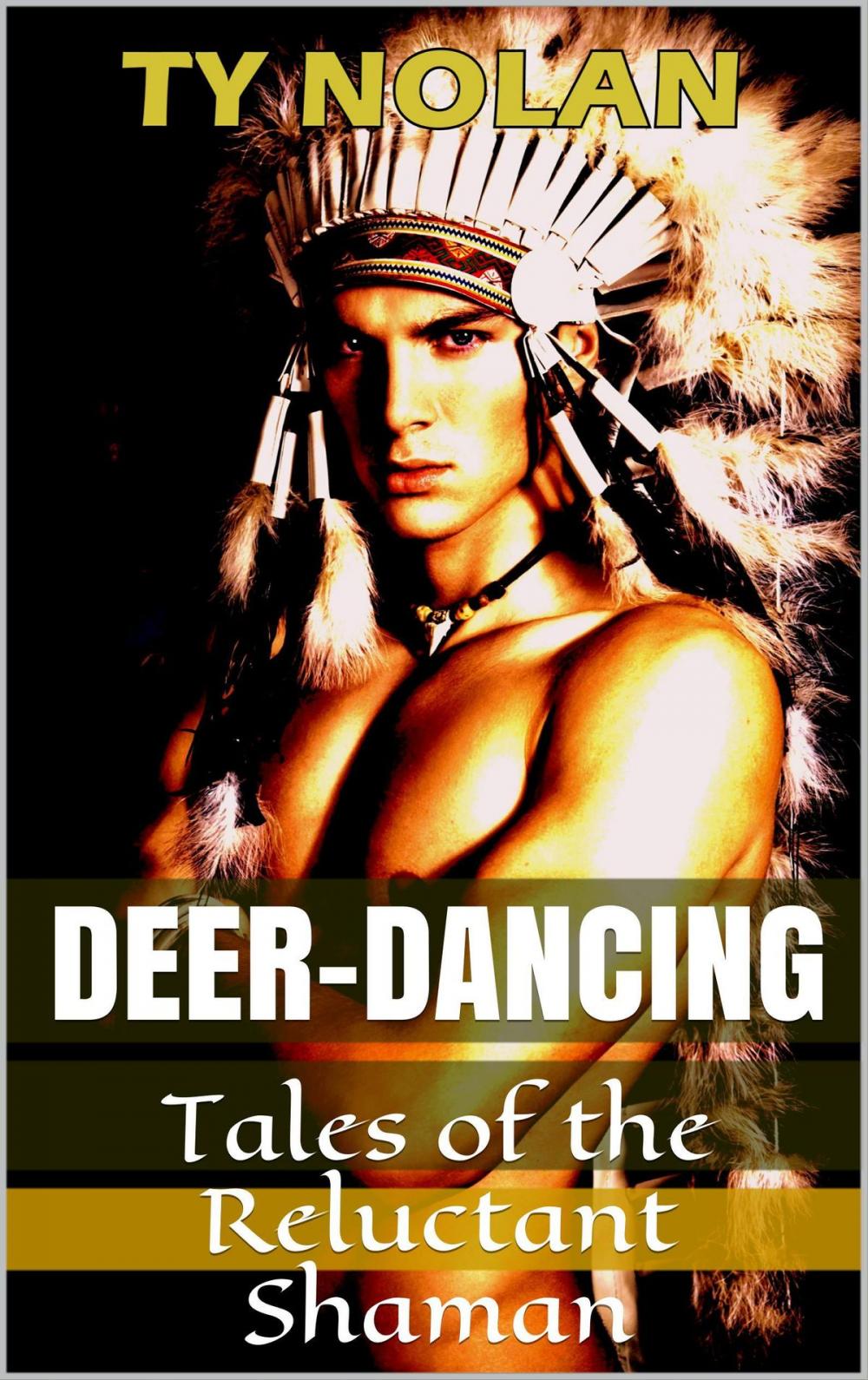 Big bigCover of Deer Dancing (Tales of the Reluctant Shaman) Real Story Safe Sex Project