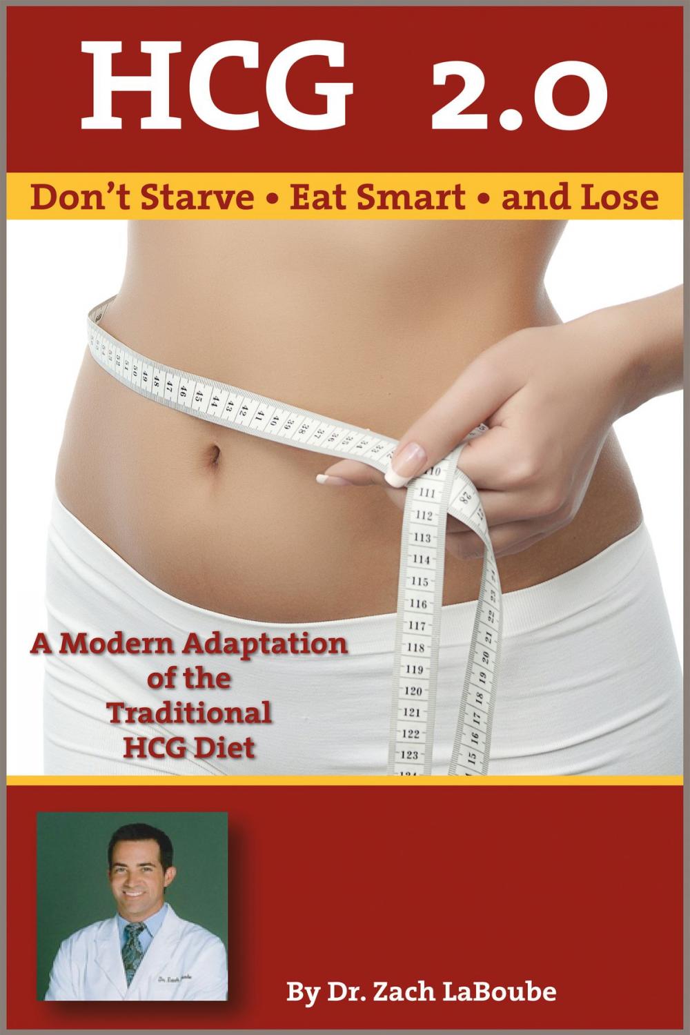 Big bigCover of HCG 2.0: Don't Starve, Eat Smart and Lose: A Modern Adaptation of the Traditional HCG Diet