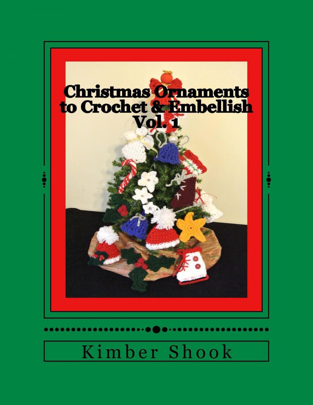 Big bigCover of Christmas Ornaments to Crochet & Embellish Vol. 1