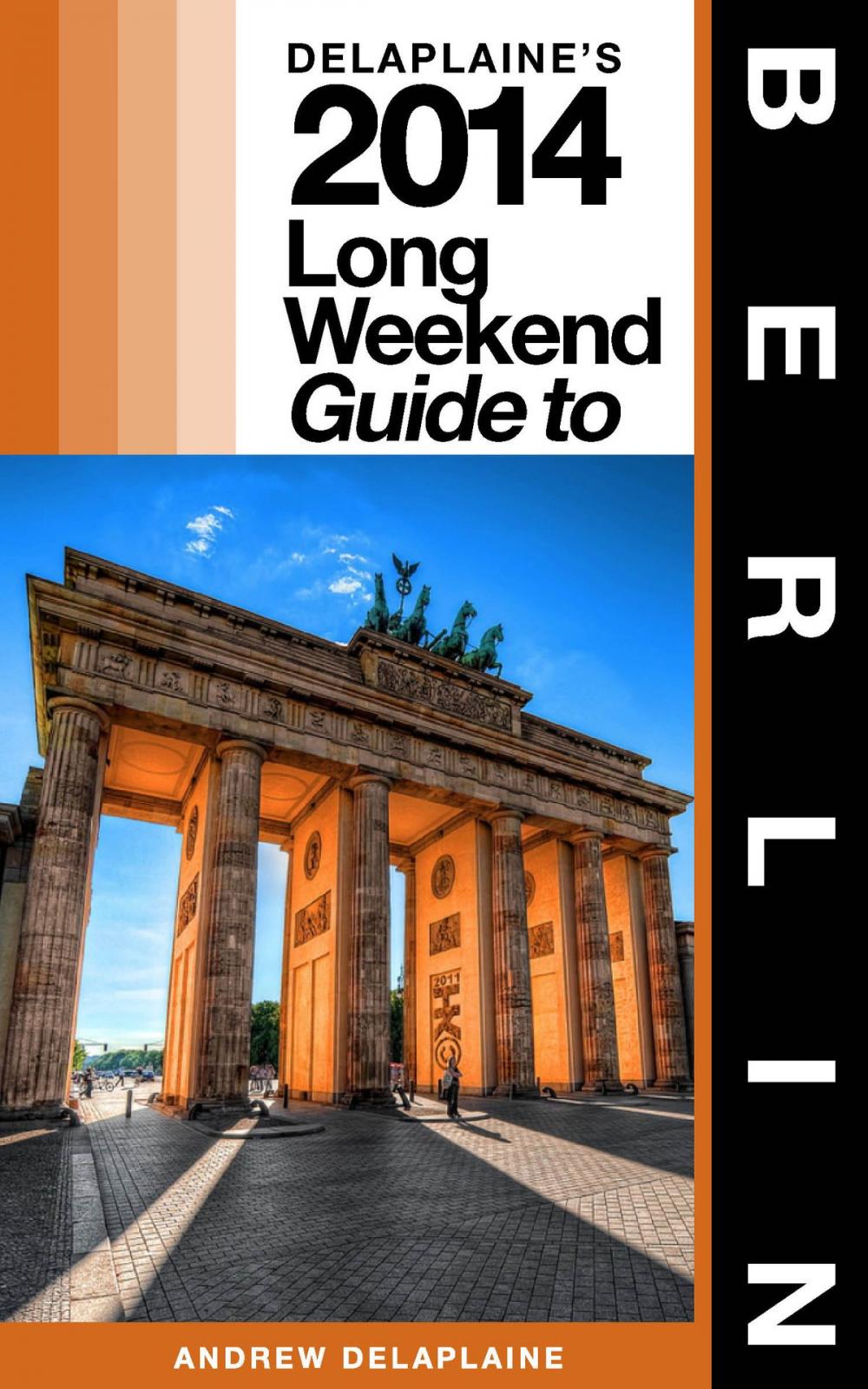 Big bigCover of Berlin: The Delaplaine 2014 Long Weekend Guide