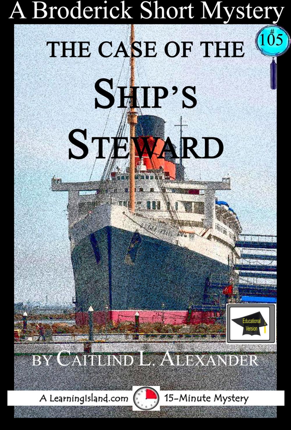 Big bigCover of The Case of the Ship's Steward: A 15-Minute Brodericks Mystery: Educational Version