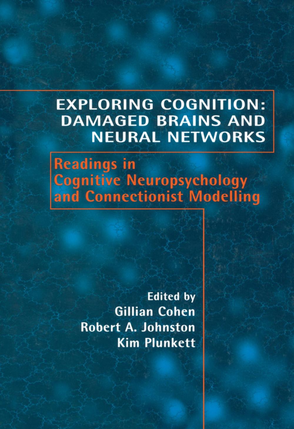 Big bigCover of Exploring Cognition: Damaged Brains and Neural Networks