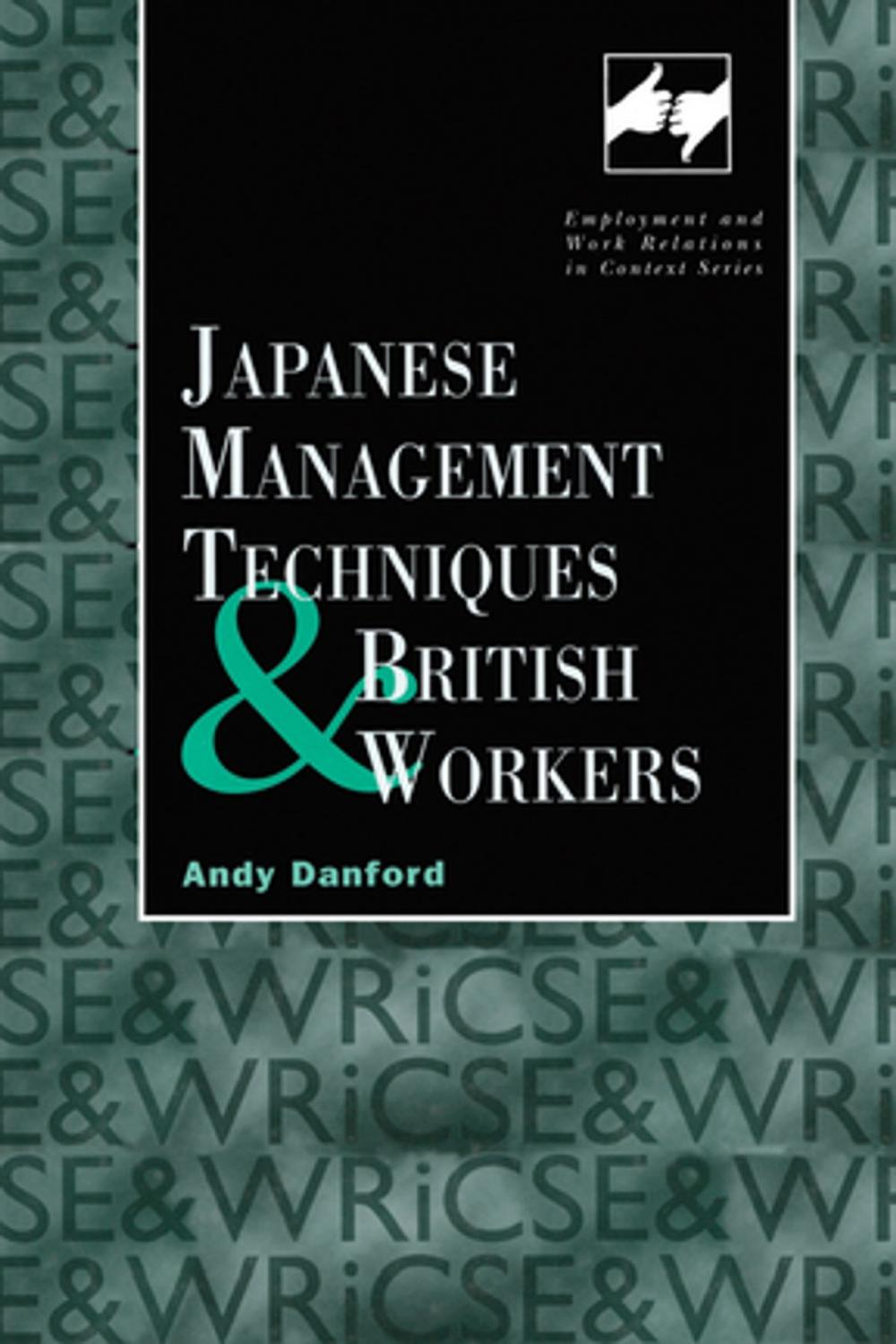 Big bigCover of Japanese Management Techniques and British Workers