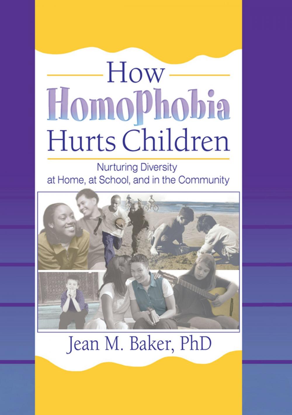 Big bigCover of How Homophobia Hurts Children