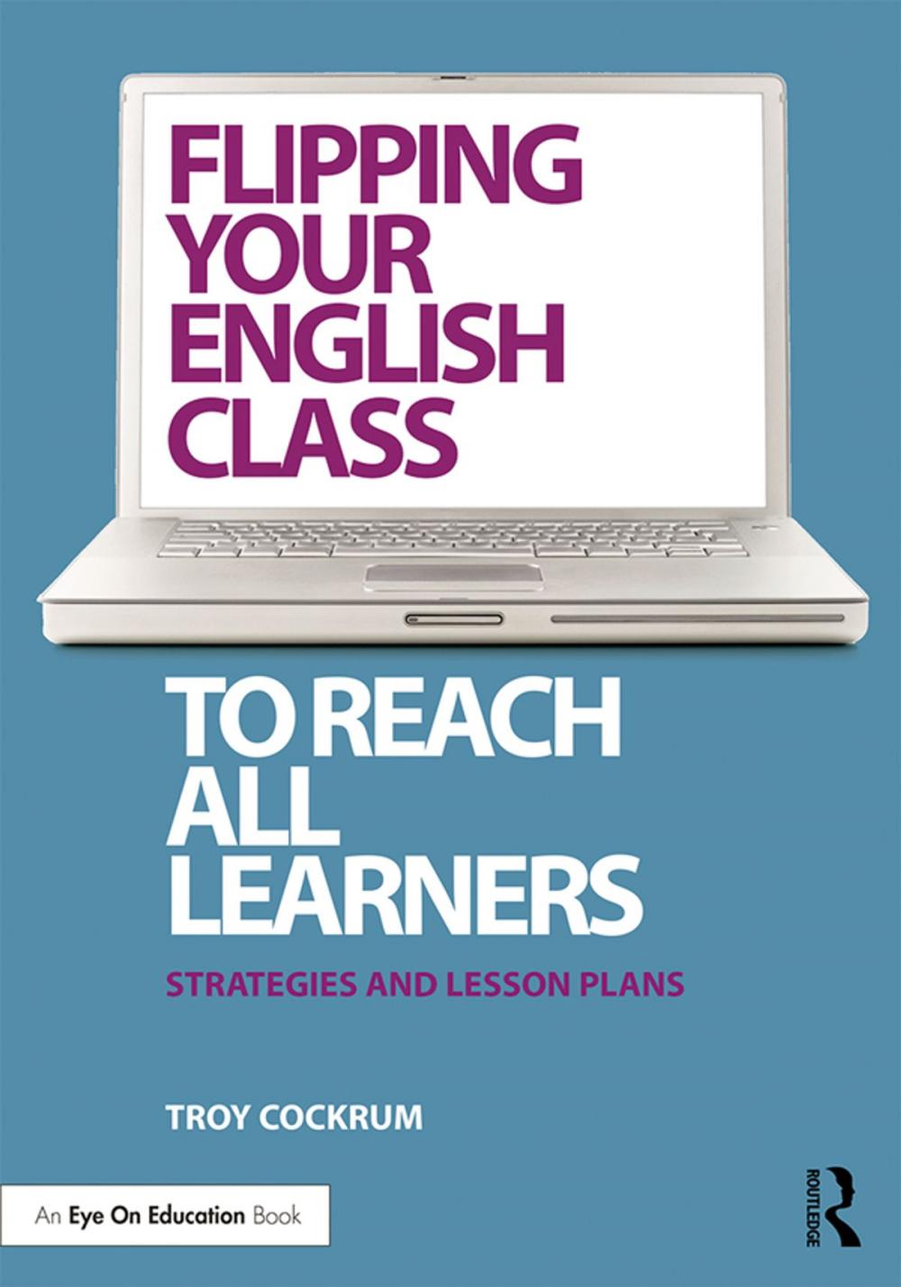 Big bigCover of Flipping Your English Class to Reach All Learners