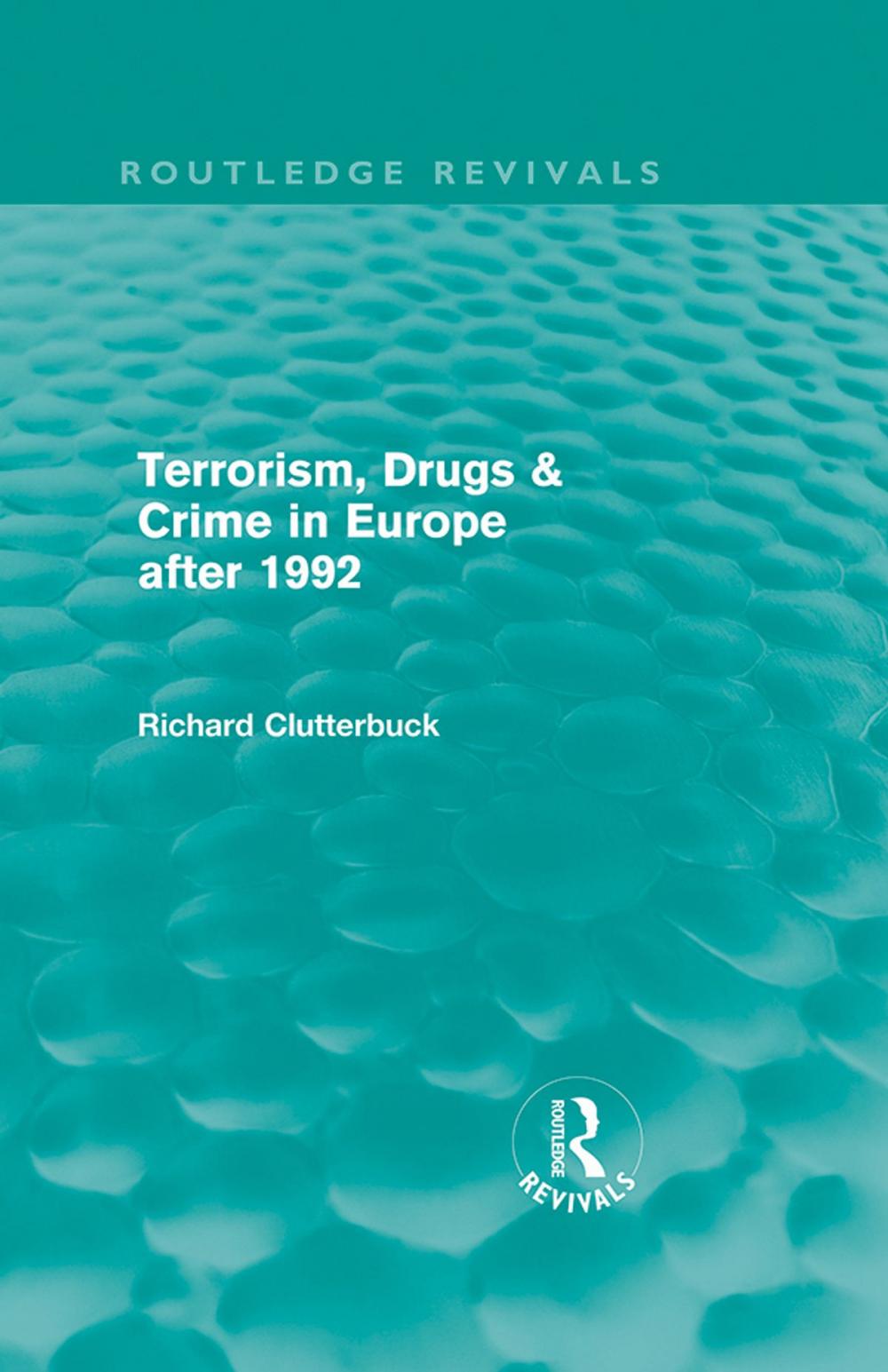 Big bigCover of Terrorism, Drugs &amp; Crime in Europe after 1992