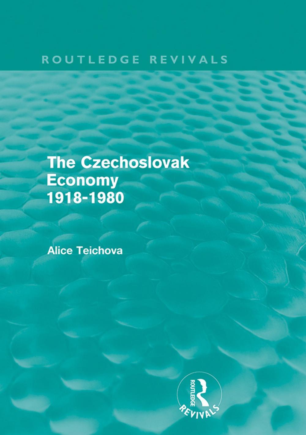 Big bigCover of The Czechoslovak Economy 1918-1980 (Routledge Revivals)