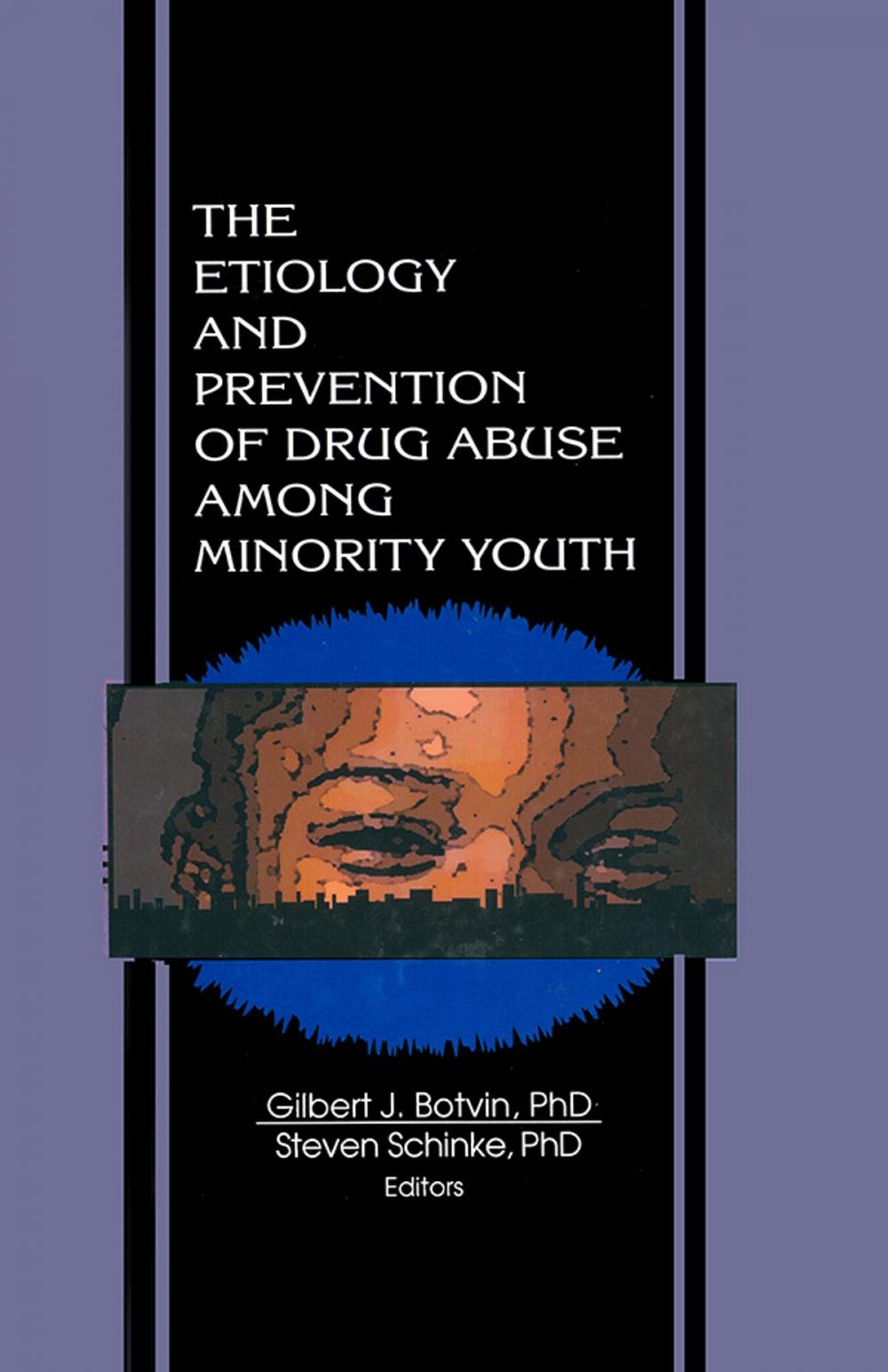 Big bigCover of The Etiology and Prevention of Drug Abuse Among Minority Youth