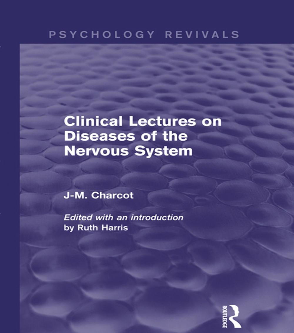 Big bigCover of Clinical Lectures on Diseases of the Nervous System (Psychology Revivals)