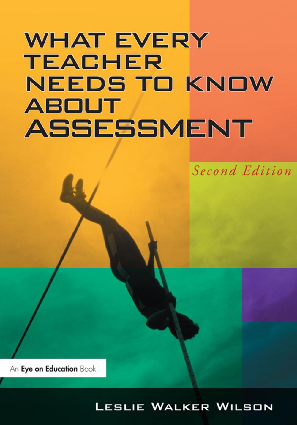 Big bigCover of What Every Teacher Needs to Know about Assessment