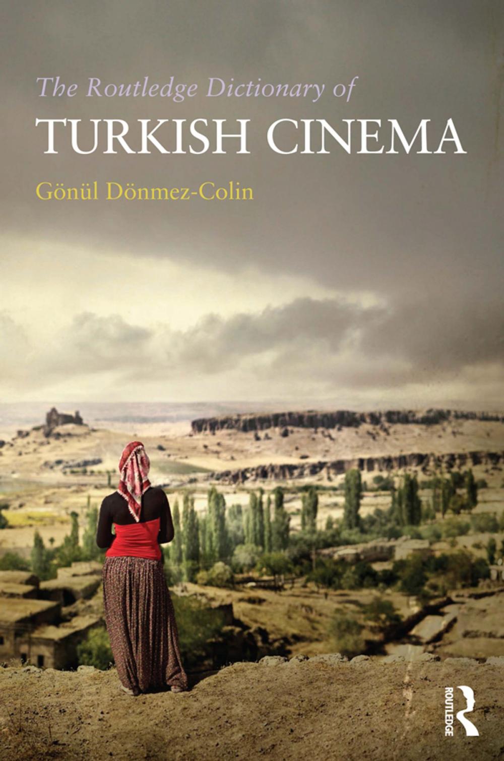 Big bigCover of The Routledge Dictionary of Turkish Cinema