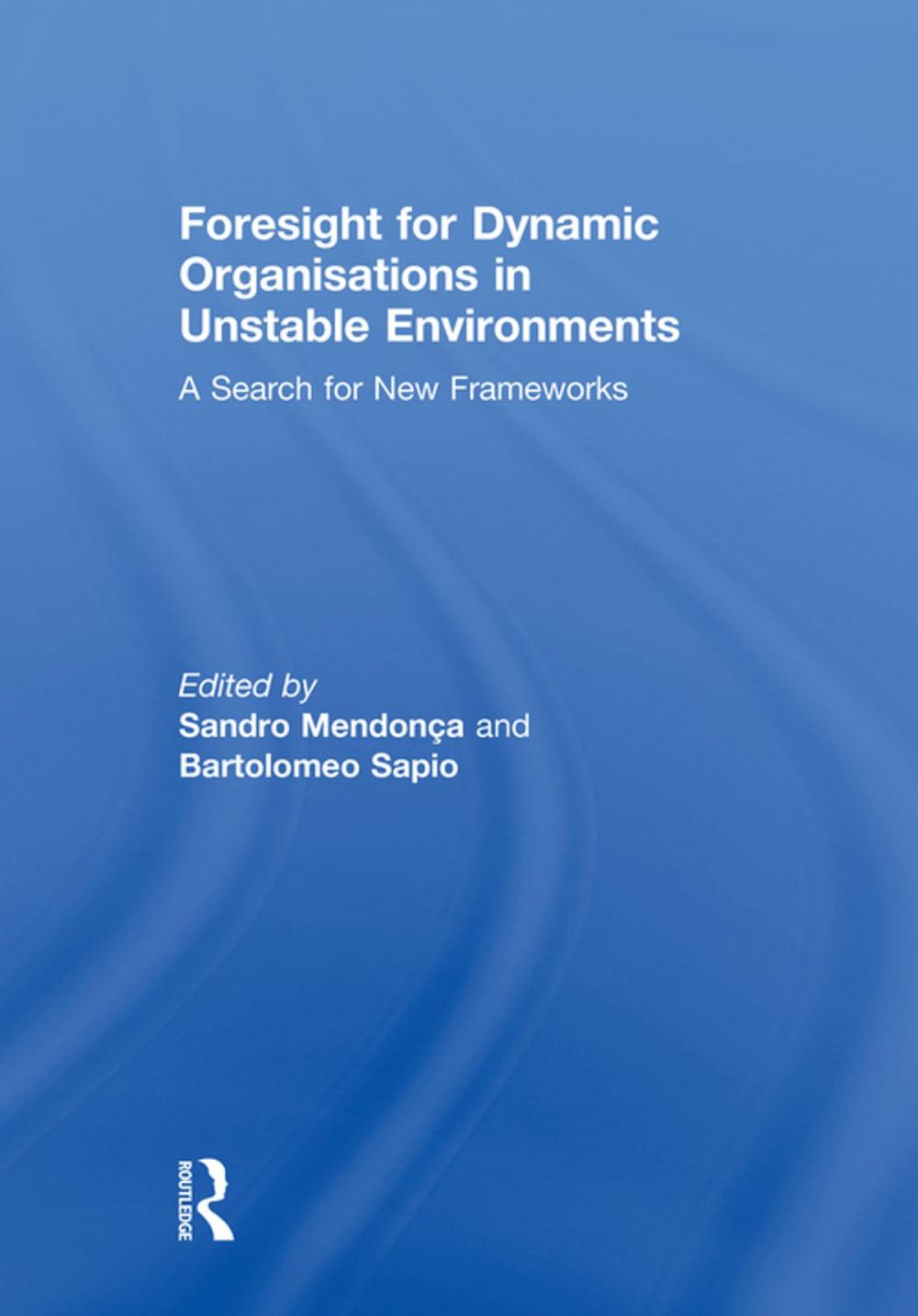 Big bigCover of Foresight for Dynamic Organisations in Unstable Environments