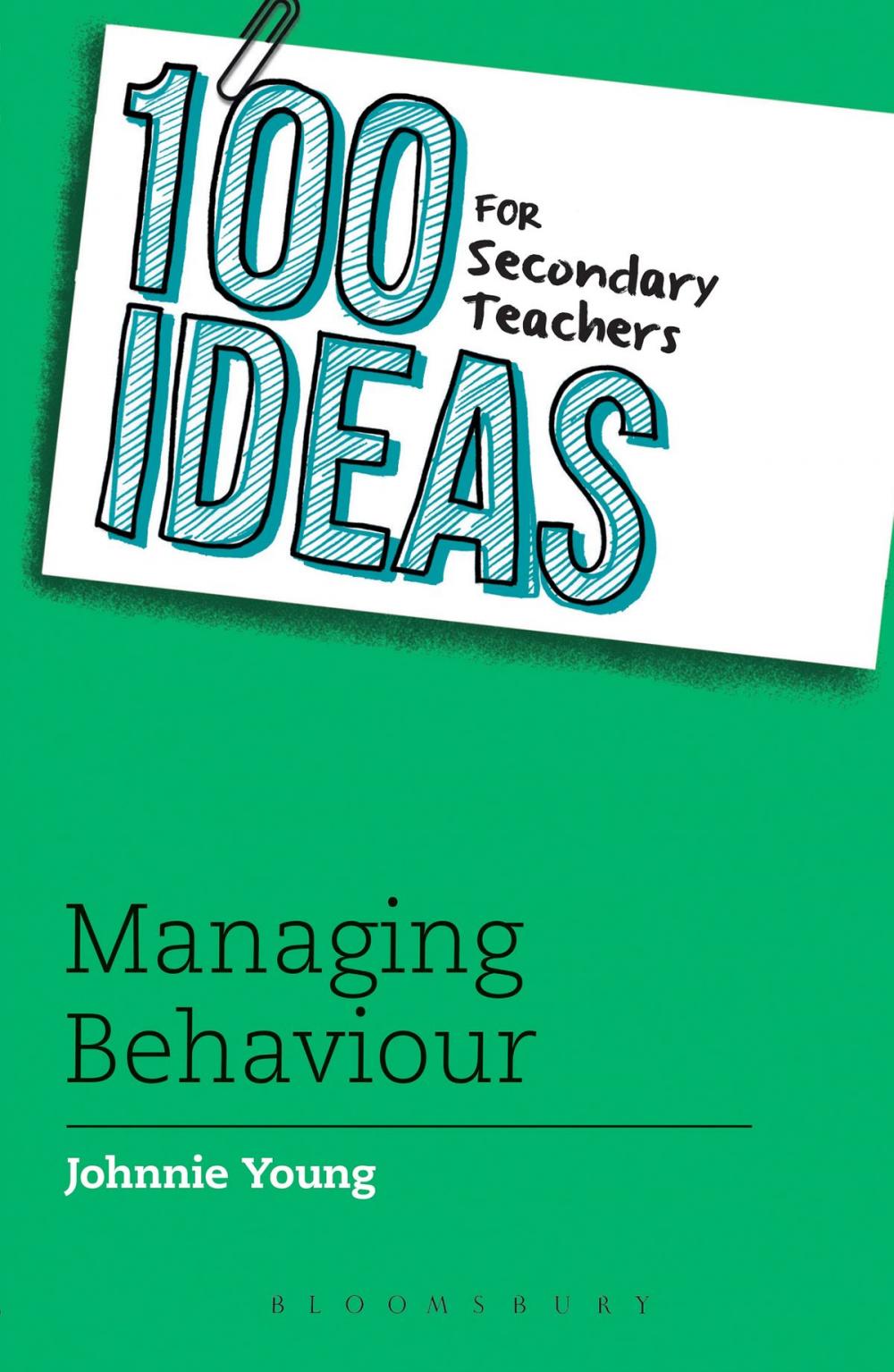 Big bigCover of 100 Ideas for Secondary Teachers: Managing Behaviour