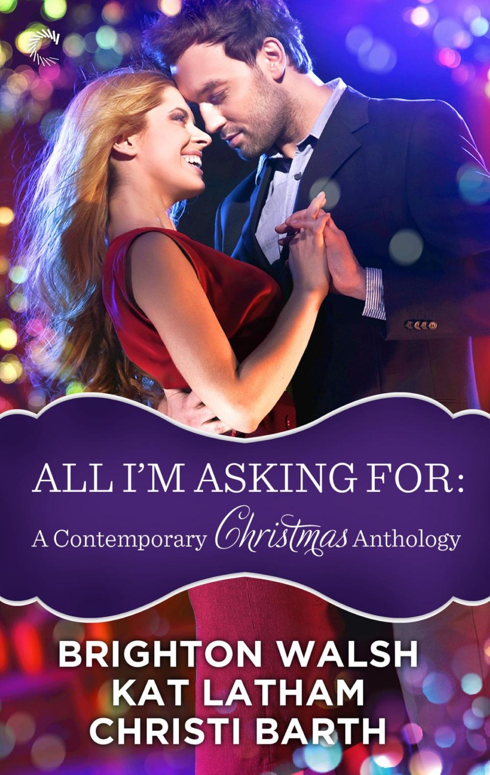 Big bigCover of All I'm Asking For: A Contemporary Christmas Anthology